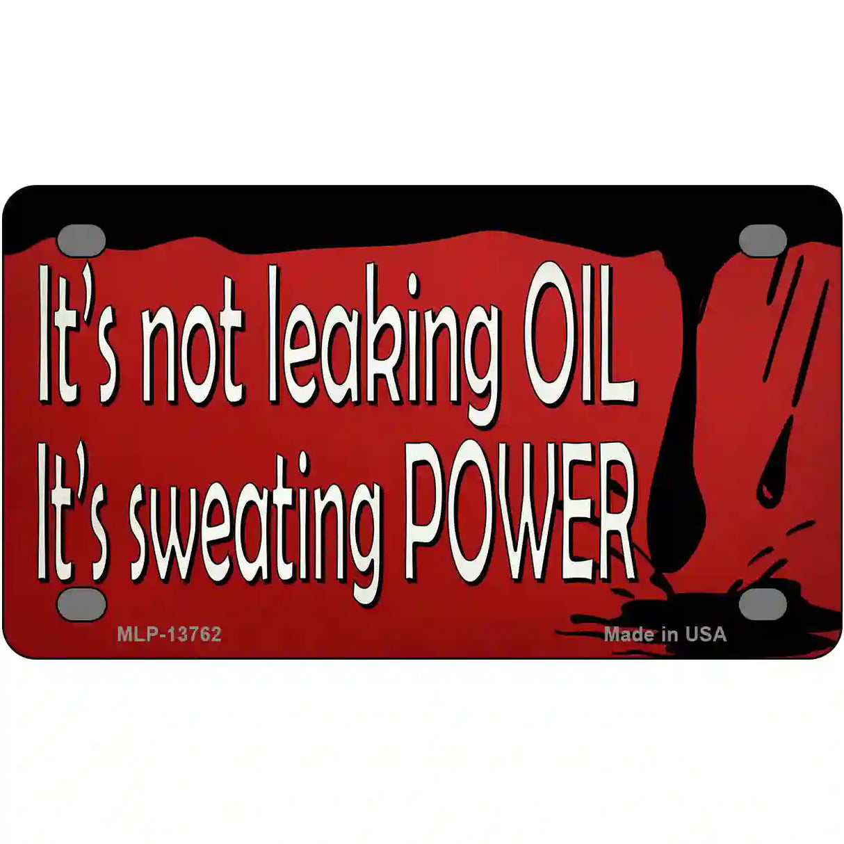 Its Not Leaking Oil Novelty Metal License Plate Tag 4" x 2.2" (MLP)