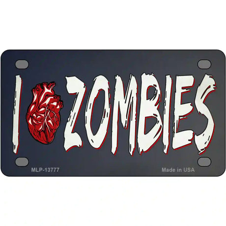 I Love Zombies Novelty Metal License Plate Tag 4" x 2.2" (MLP)