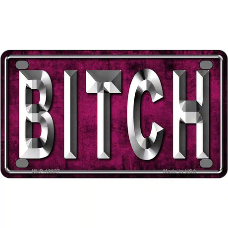 Bitch Pink Novelty Metal License Plate Tag 4" x 2.2" (MLP)