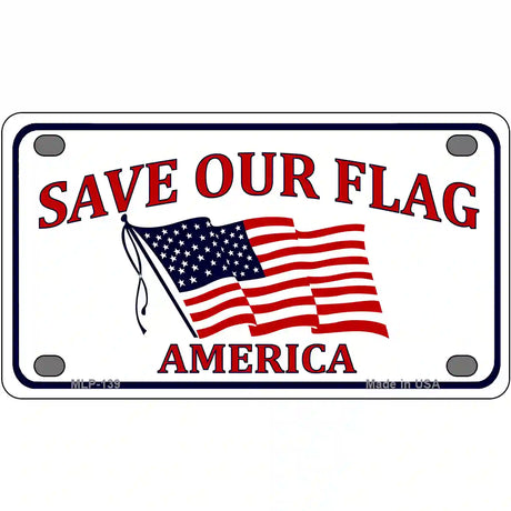 Save Our Flag Metal Novelty License Plate 4" x 2.2" (MLP)