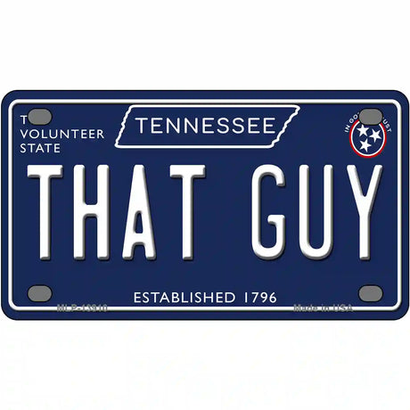 That Guy Tennessee Blue Novelty Metal License Plate Tag 4" x 2.2" (MLP)