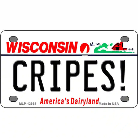 Cripes Wisconsin Novelty Metal License Plate Tag 4" x 2.2" (MLP)