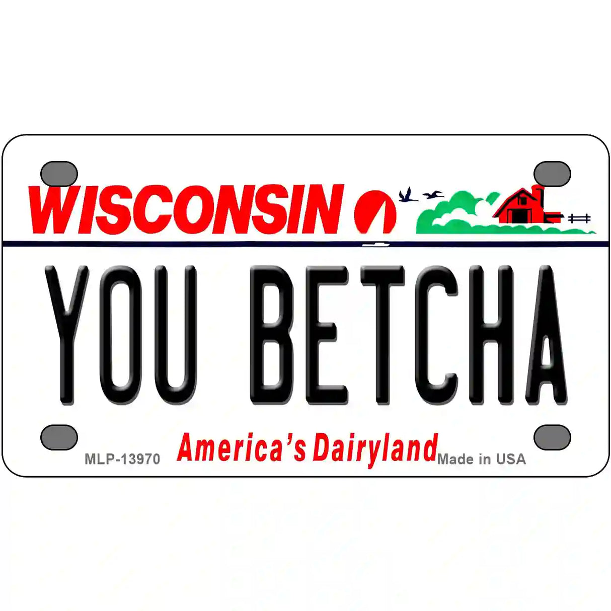 You Betcha Wisconsin Novelty Metal License Plate Tag 4" x 2.2" (MLP)