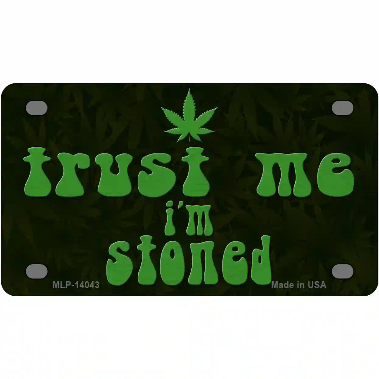 Trust Me Stoned Novelty Metal License Plate 4" x 2.2" (MLP)