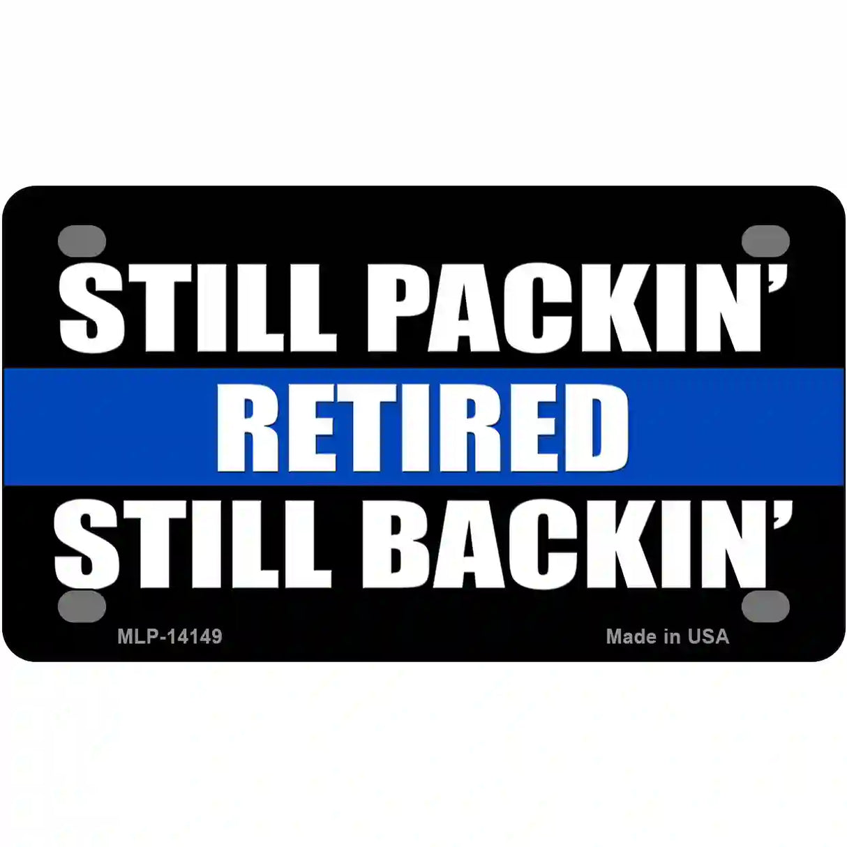 Still Packin Still Backin Police Line Novelty Metal License Plate 4" x 2.2" (MLP)