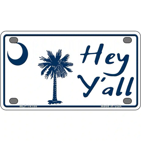 Hey Yall South Carolina Novelty Metal License Plate 4" x 2.2" (MLP)