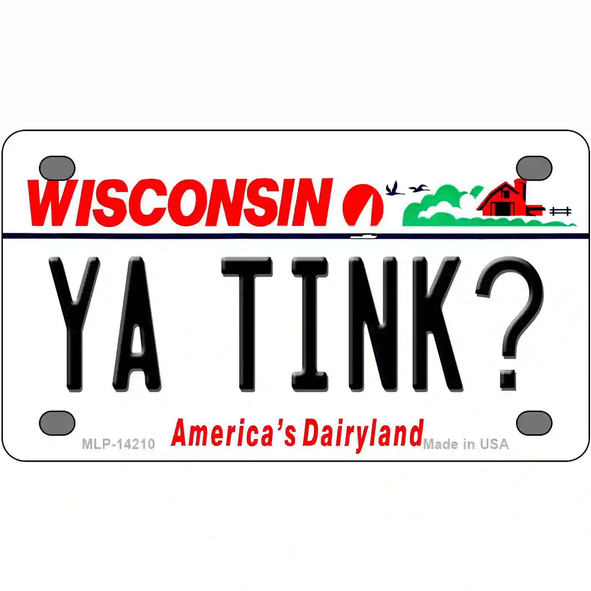 Ya Tink Wisconsin Novelty Metal License Plate 4" x 2.2" (MLP)