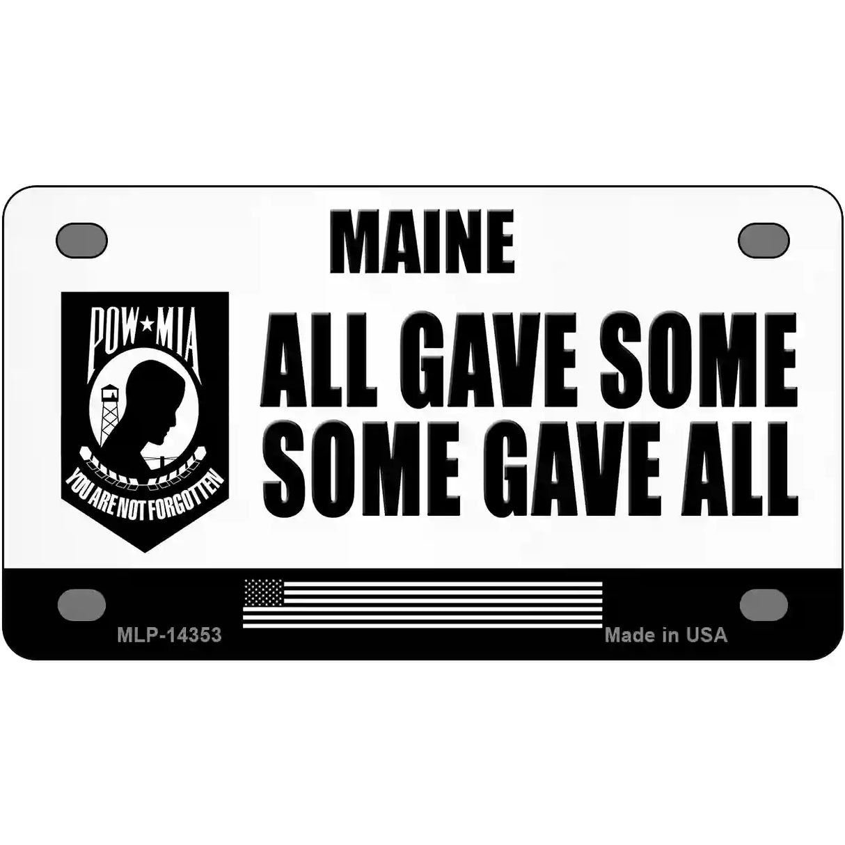 Maine POW MIA Some Gave All Novelty Metal License Plate 4" x 2.2" (MLP)