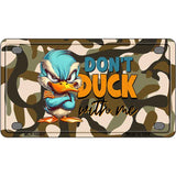 Dont Duck with Me Novelty Metal License Plate LP-14460