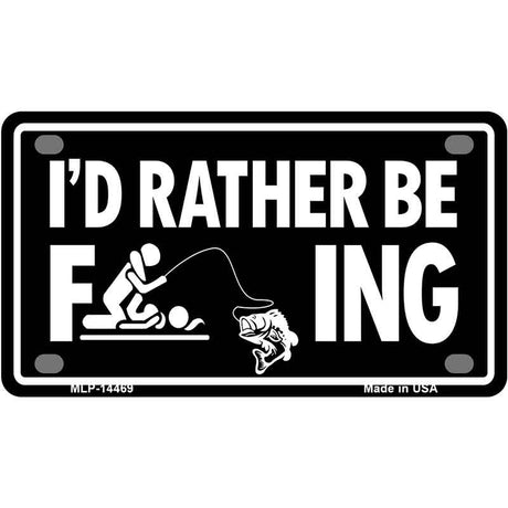 Id Rather Be F---ing Novelty Metal License Plate LP-14469