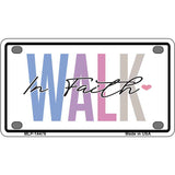 Walk In Faith Novelty Metal License Plate LP-14476