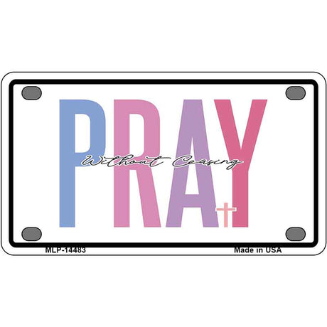 Pray Without Ceasing Novelty Metal License Plate LP-14483