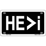 HE>i Novelty Metal License Plate LP-14526