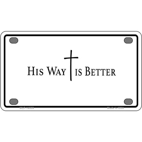 His Way is Better Novelty Metal License Plate LP-14559