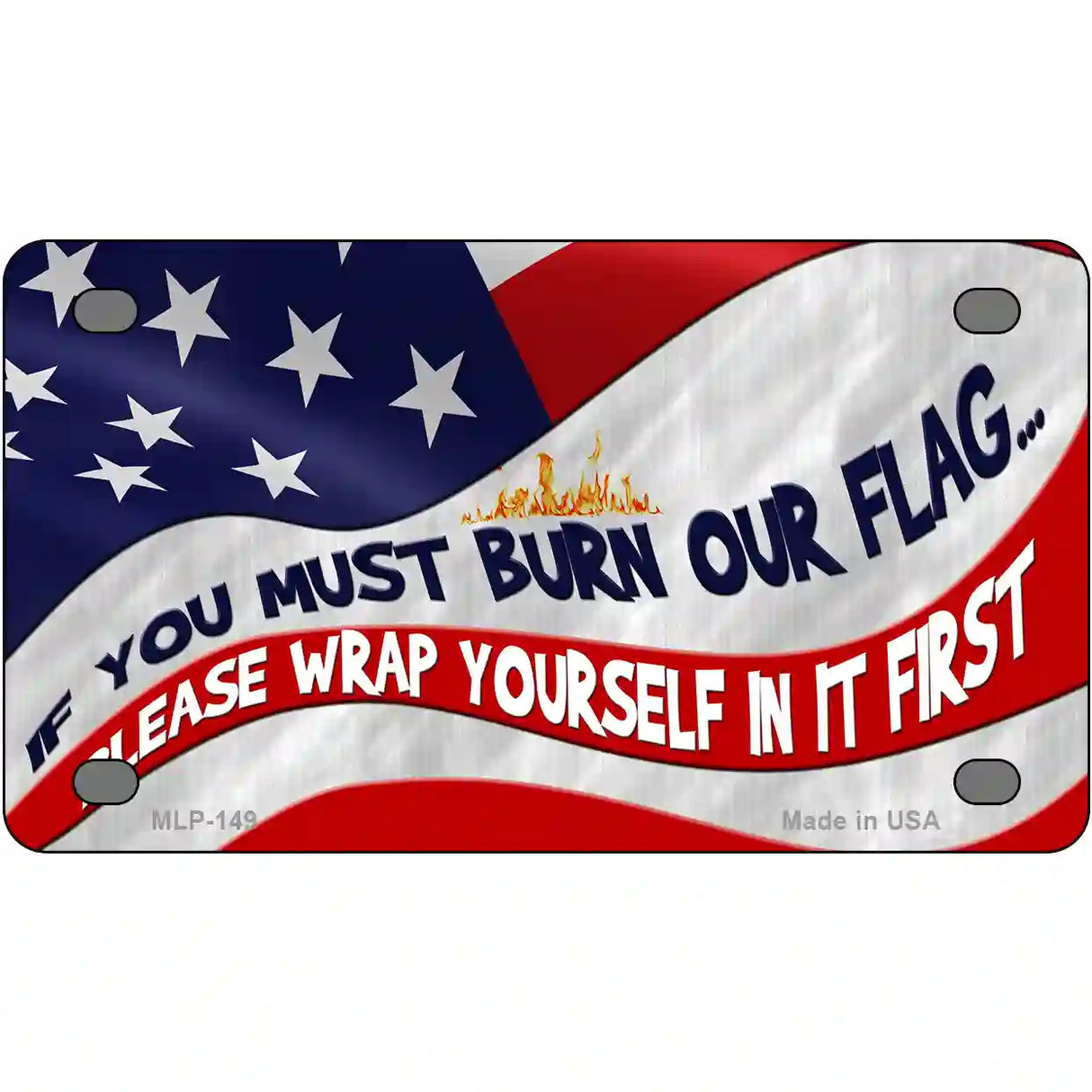 Burn It Wrap Yourself First Metal Novelty License Plate 4" x 2.2" (MLP)