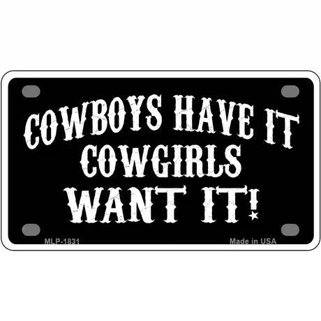 Cowboys Have It Metal Novelty License Plate 4" x 2.2" (MLP)