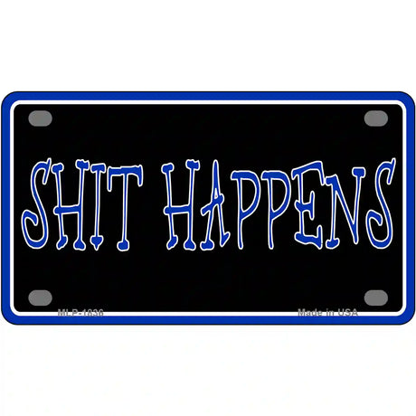 Shit Happens Metal Novelty License Plate 4" x 2.2" (MLP)