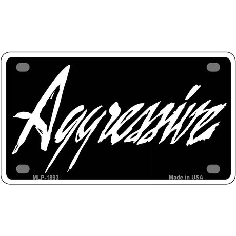 Aggressive Metal Novelty License Plate 4" x 2.2" (MLP)