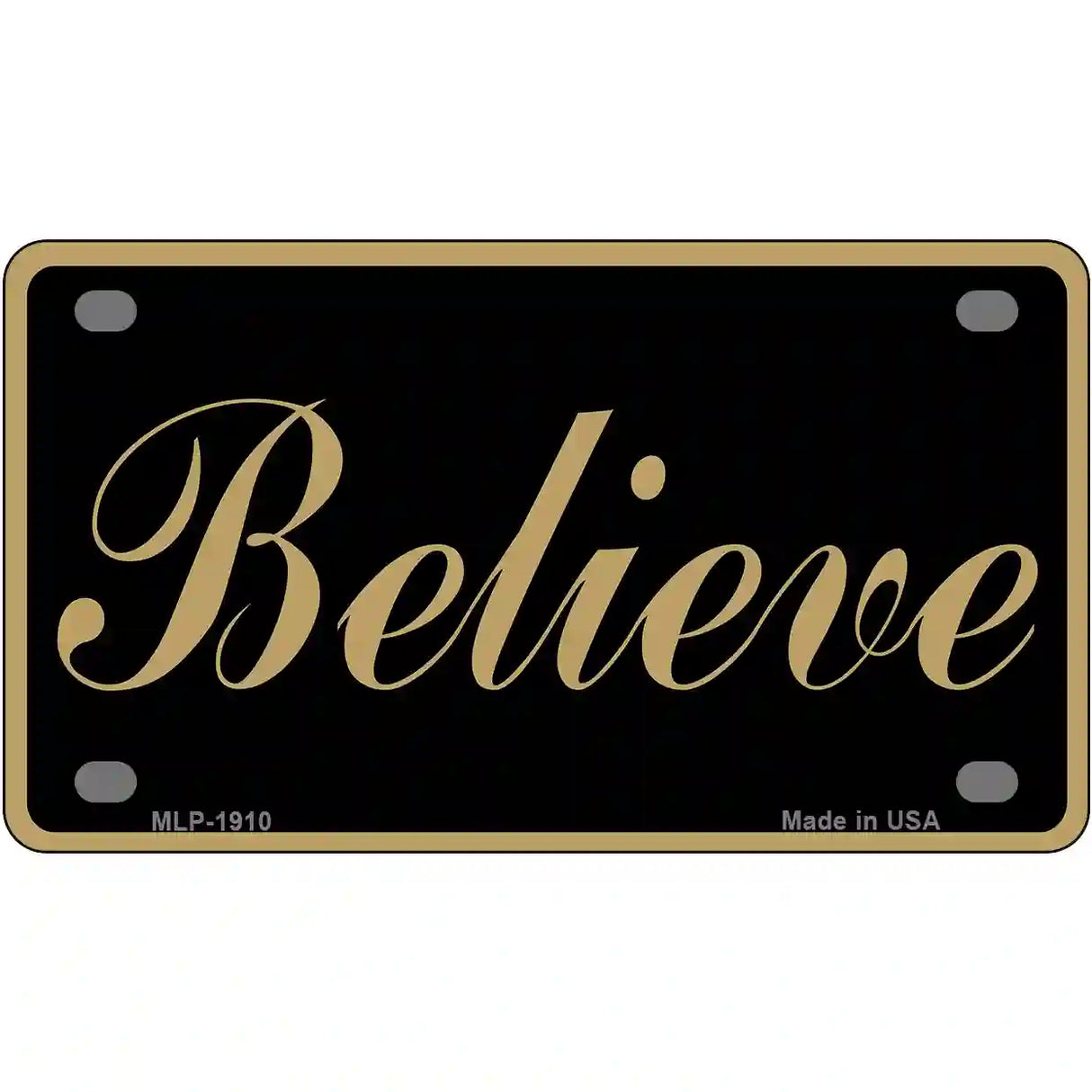 Believe Metal Novelty License Plate 4" x 2.2" (MLP)