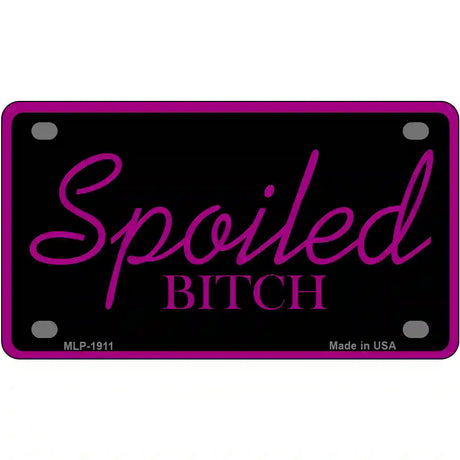 Spoiled Bitch Metal Novelty License Plate 4" x 2.2" (MLP)