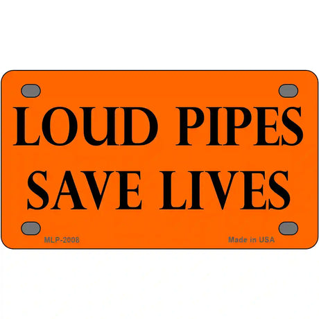 Loud Pipes Save Lives Metal Novelty License Plate 4" x 2.2" (MLP)