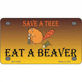 Save A Tree Eat a Beaver Metal Novelty License Plate 4" x 2.2" (MLP)