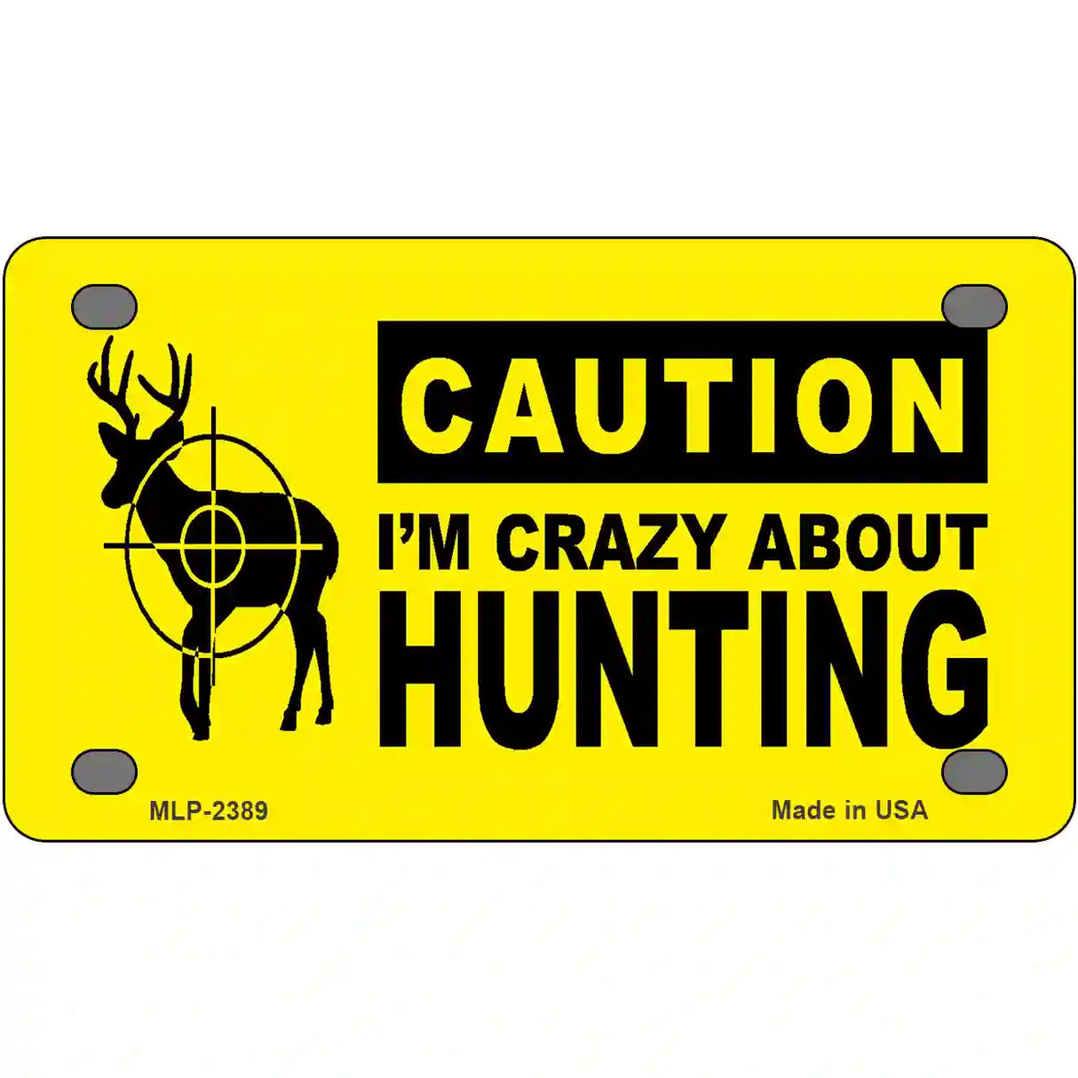 Crazy About Hunting Metal Novelty License Plate 4" x 2.2" (MLP)