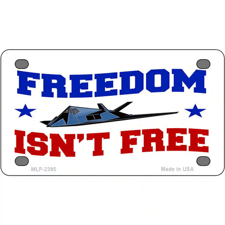 Freedom Isnt Free Metal Novelty License Plate 4" x 2.2" (MLP)