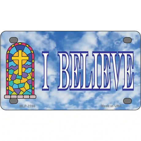 I Believe Metal Novelty License Plate 4" x 2.2" (MLP)