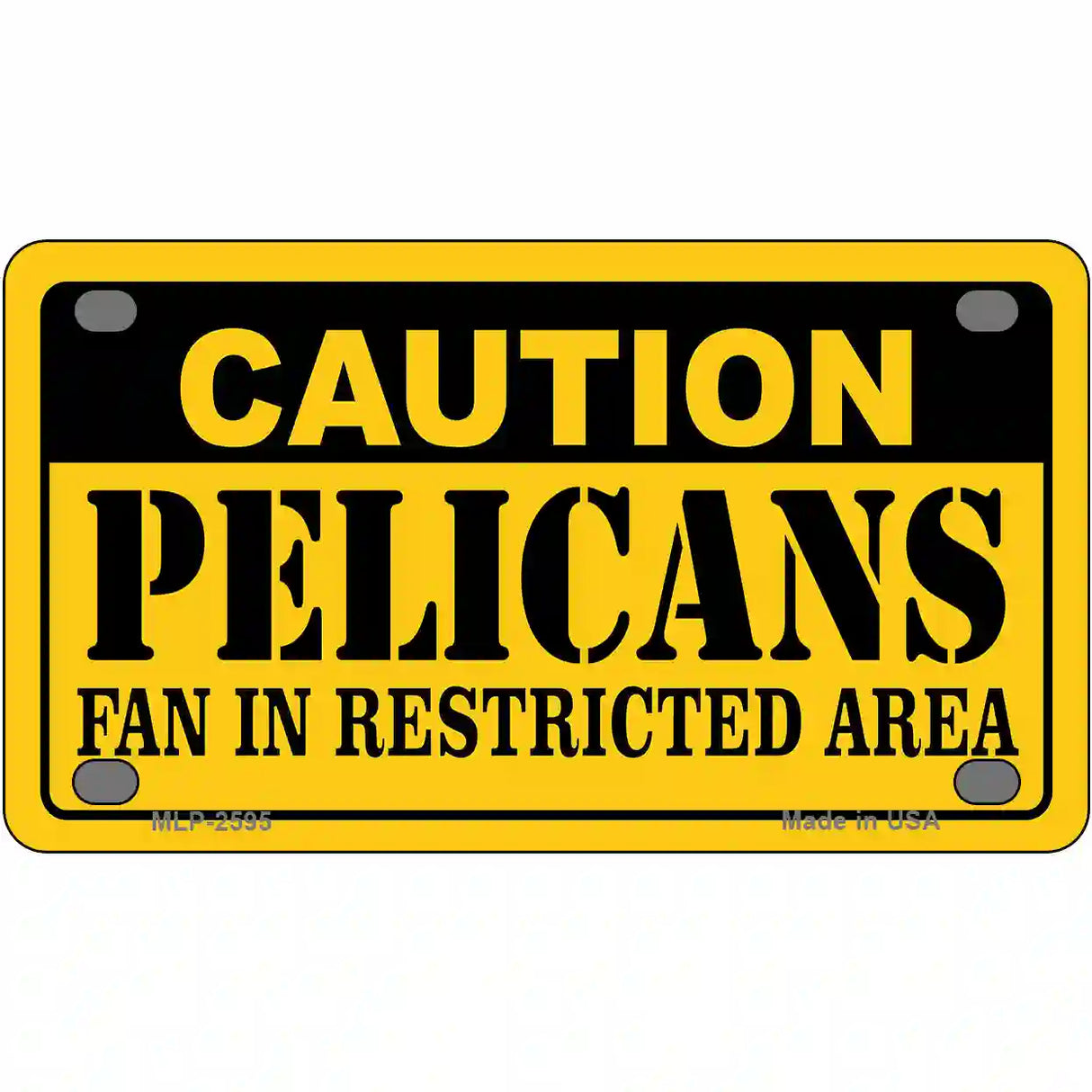 Caution Pelicans Fan Metal Novelty License Plate 4" x 2.2" (MLP)