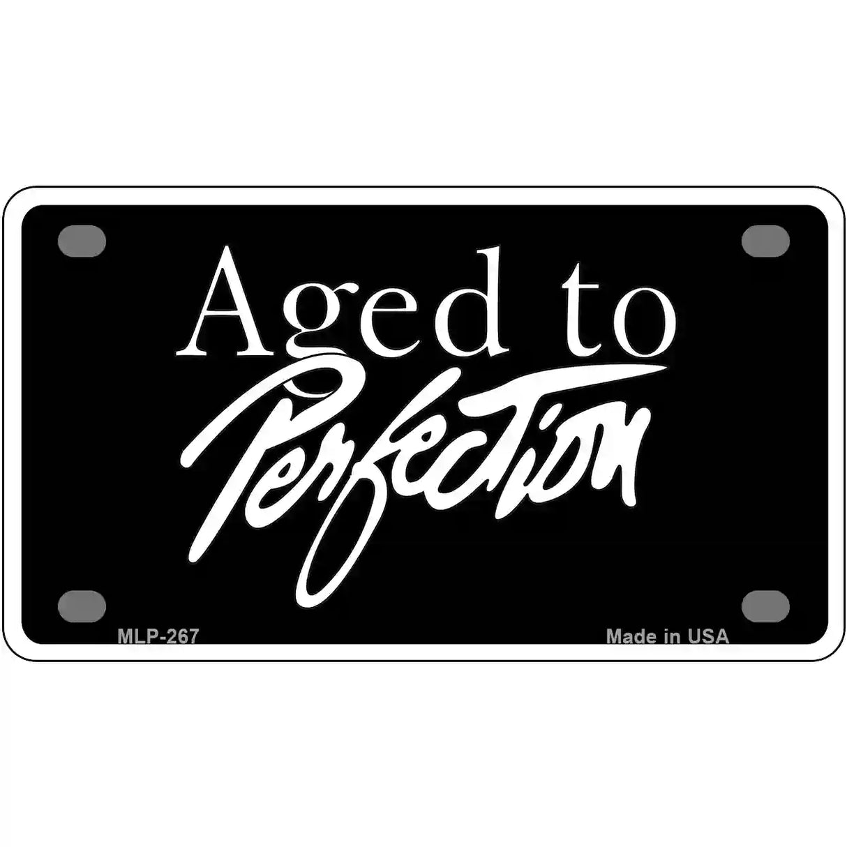 Aged To Perfection Metal Novelty License Plate 4" x 2.2" (MLP)