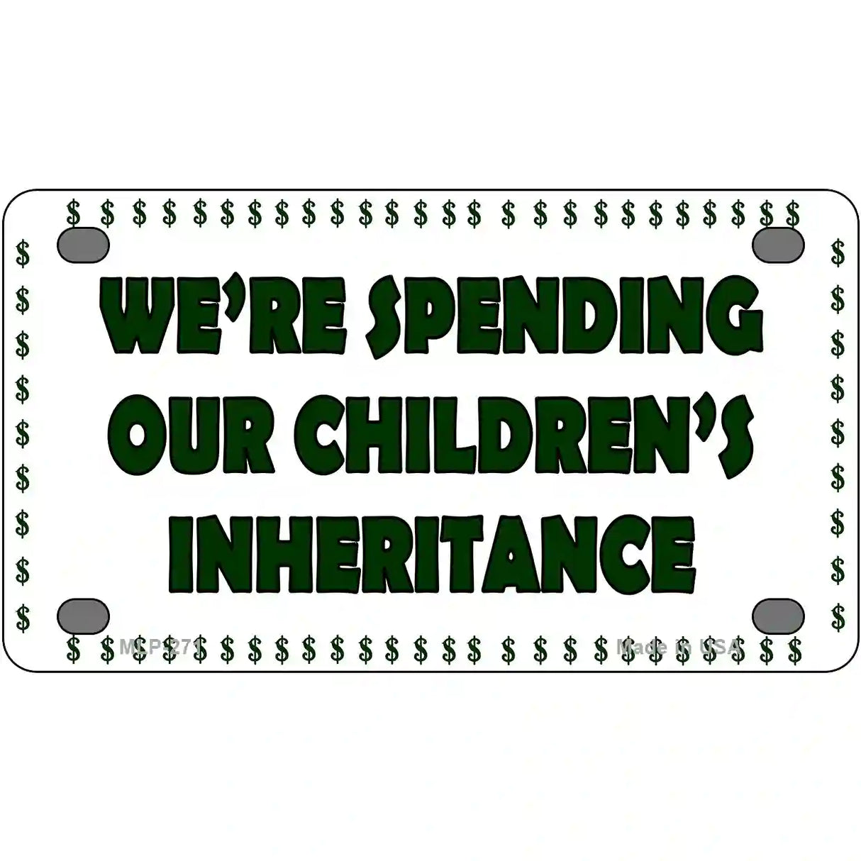 Spending Inheritance Metal Novelty License Plate 4" x 2.2" (MLP)