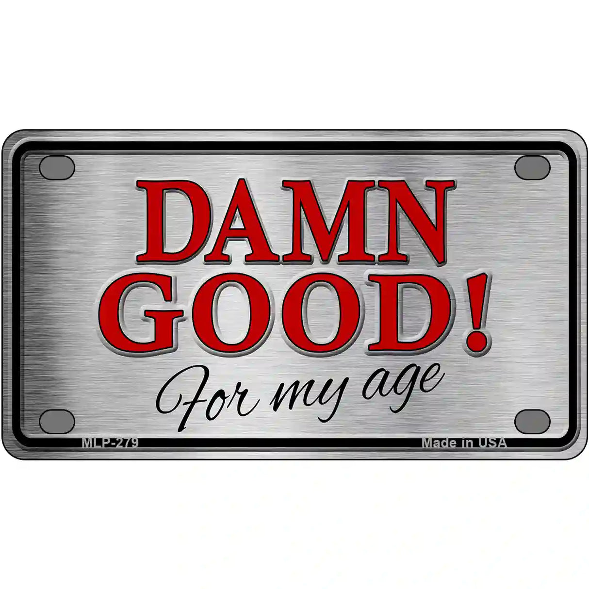 Damn Good Metal Novelty License Plate 4" x 2.2" (MLP)