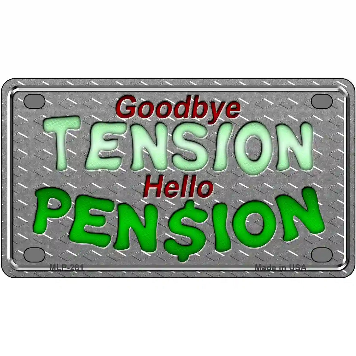 Tension Pension Metal Novelty License Plate 4" x 2.2" (MLP)