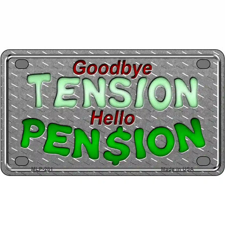 Tension Pension Metal Novelty License Plate 4" x 2.2" (MLP)