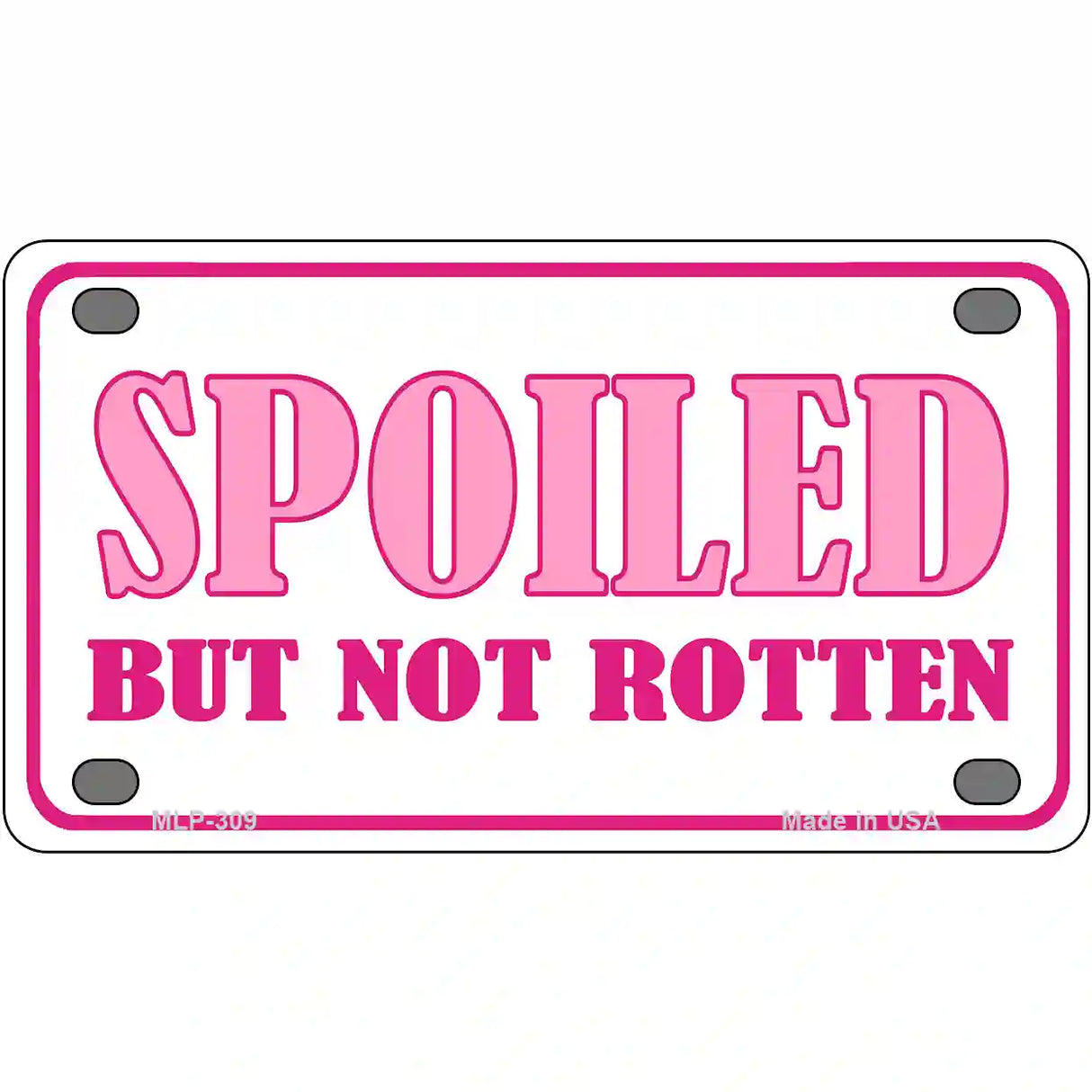 Spoiled But Not Rotten Metal Novelty License Plate 4" x 2.2" (MLP)