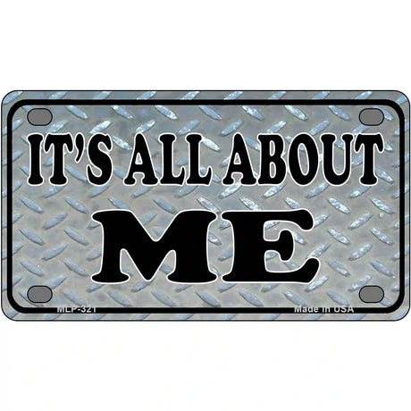 Its All About Me Metal Novelty License Plate 4" x 2.2" (MLP)