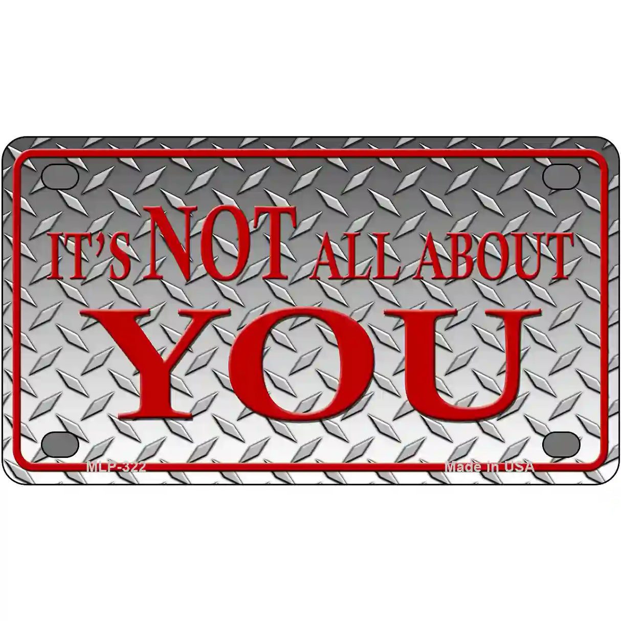 Its Not All About You Metal Novelty License Plate 4" x 2.2" (MLP)