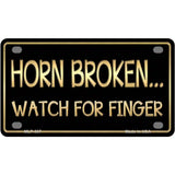 Horn Broken Watch For Finger Metal Novelty License Plate 4" x 2.2" (MLP)