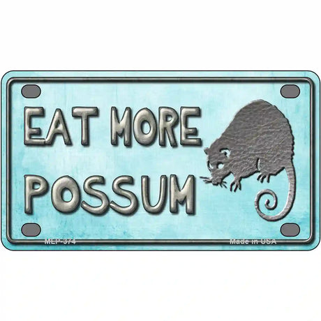 Eat More Possum Metal Novelty License Plate 4" x 2.2" (MLP)