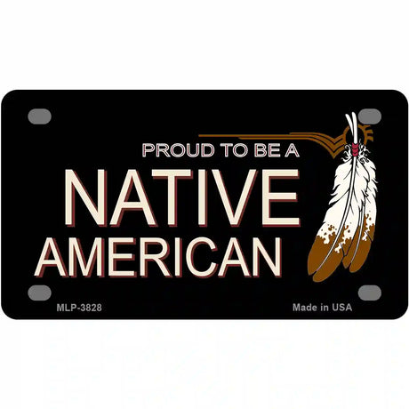 Proud To Be A Native American Metal Novelty License Plate 4" x 2.2" (MLP)