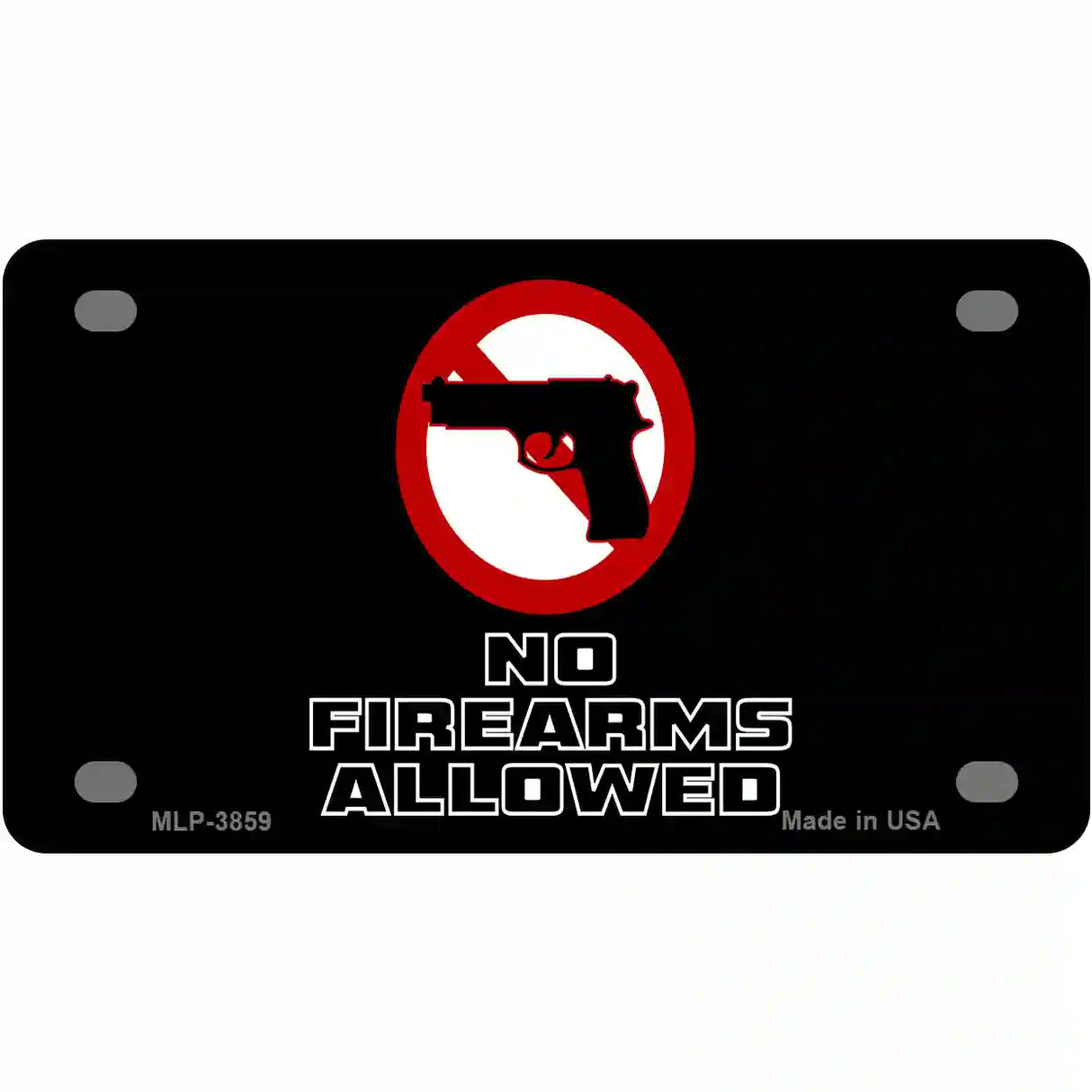 No Firearms Allowed Metal Novelty License Plate 4" x 2.2" (MLP)