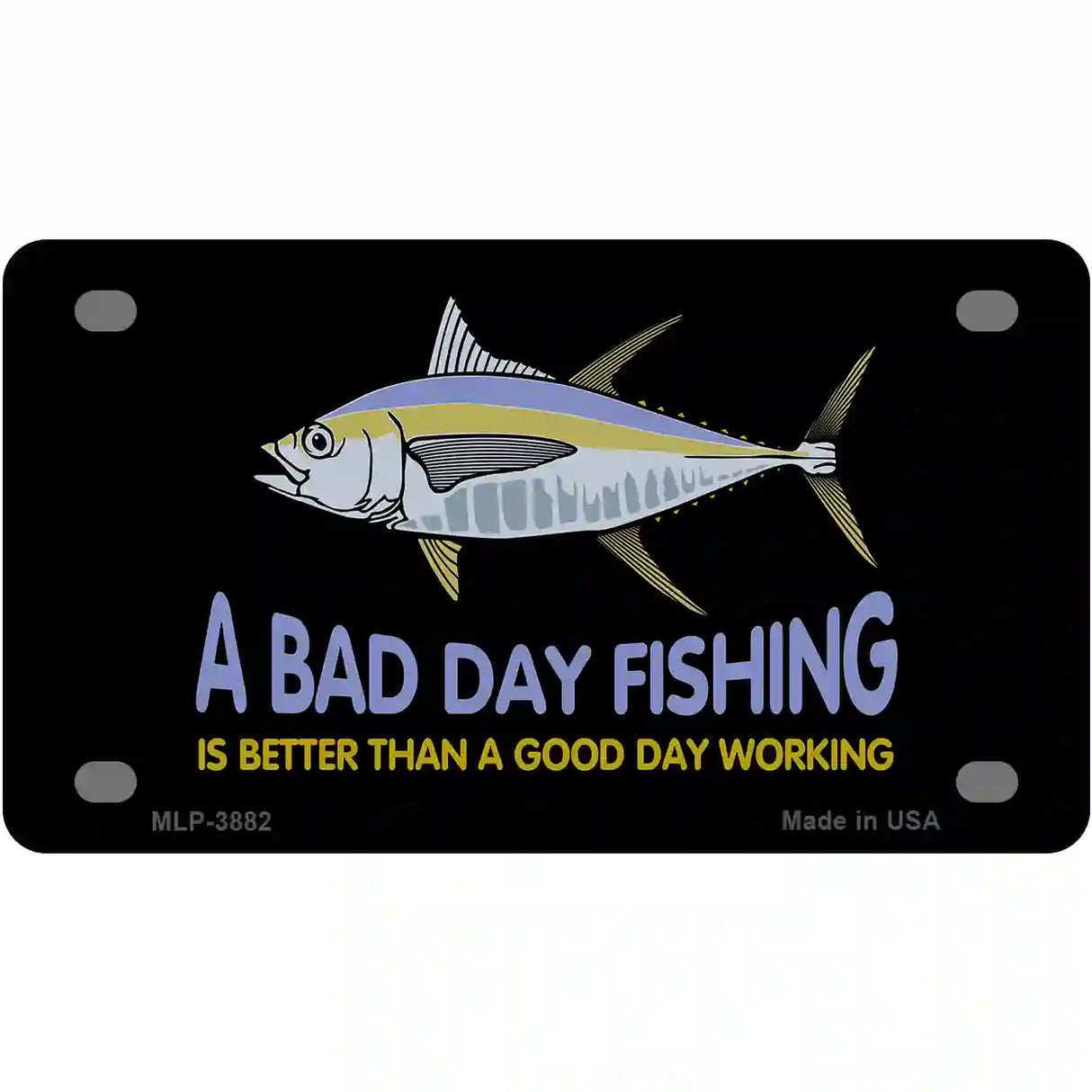 A Bad Day Fishing Metal Novelty License Plate 4" x 2.2" (MLP)