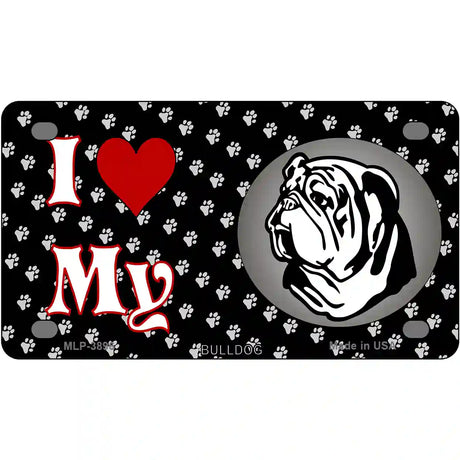 I Love My Bulldog Metal Novelty License Plate 4" x 2.2" (MLP)