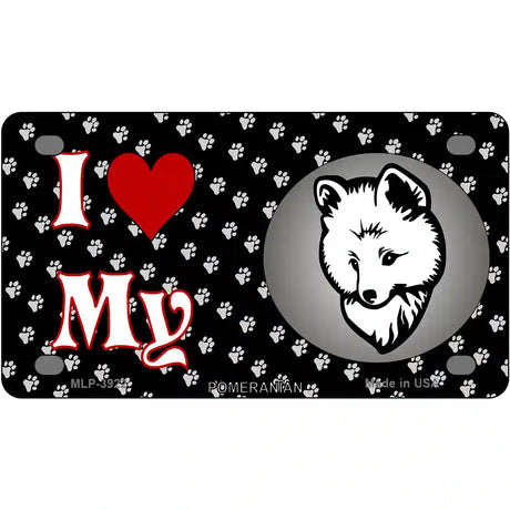 I Love My Pomeranian Metal Novelty License Plate 4" x 2.2" (MLP)