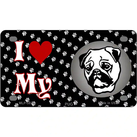 I Love My Pug Metal Novelty License Plate 4" x 2.2" (MLP)