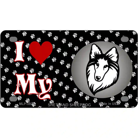 I Love My Shetland Sheepdog Metal Novelty License Plate 4" x 2.2" (MLP)