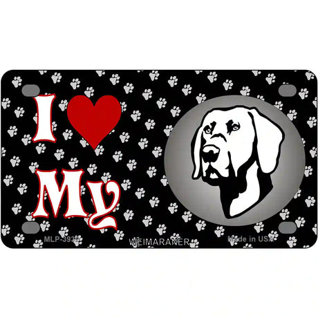 I Love My Weimaraner Metal Novelty License Plate 4" x 2.2" (MLP)