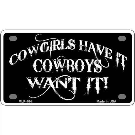 Cowgirls Have It Metal Novelty License Plate 4" x 2.2" (MLP)