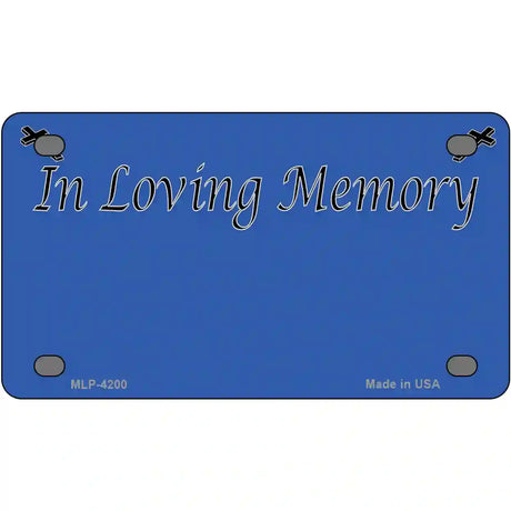 In Loving Memory Blue Metal Novelty License Plate 4" x 2.2" (MLP)